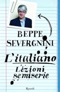 Beppe Severgnini - L’italiano. Lezioni semiserie