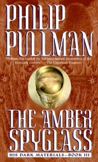Philip Pullman - The Amber Spyglass