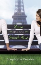 Stephanie Perkins - Anna and the French Kiss