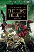 Aaron Dembski-Bowden - The First Heretic