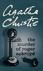 Agatha Christie - The Murder of Roger Ackroyd