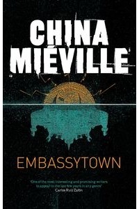 China Mieville - Embassytown