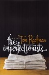 Tom Rachman - The Imperfectionists