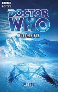 Lloyd Rose - The Algebra of Ice