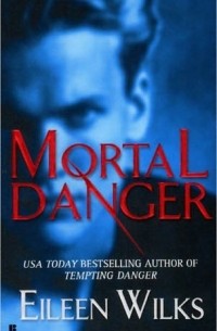 Эйлин Уилкс - Mortal Danger