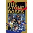 John Robb - The Stone Roses and the Resurrection of British Pop