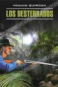 Horacio Quiroga - Los Desterrados