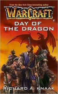 Richard A. Knaak - Warcraft. Day of the Dragon