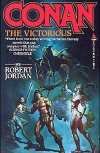 Robert Jordan - Conan the Victorious