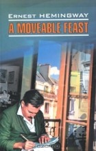 Ernest Hemingway - A Moveable Feast
