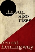 Ernest Hemingway - Fiesta and the Sun also Rises