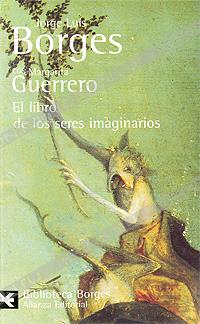 Хорхе Луис Борхес - El libro de los seres imaginarios
