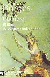 Хорхе Луис Борхес - El libro de los seres imaginarios