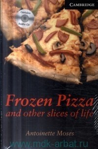 Antoinette Moses - Frozen Pizza and Other Slices of Life
