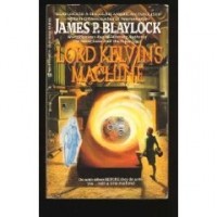 James P. Blaylock - Lord Kelvin's Machine