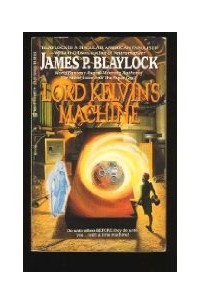 James P. Blaylock - Lord Kelvin's Machine