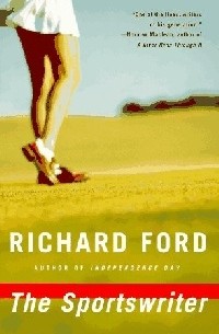 Richard Ford - The Sportswriter