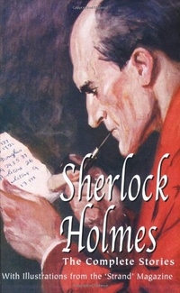 Arthur Conan Doyle - Sherlock Holmes: The Complete Stories (сборник)