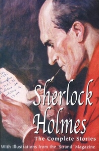 Arthur Conan Doyle - Sherlock Holmes: The Complete Stories (сборник)