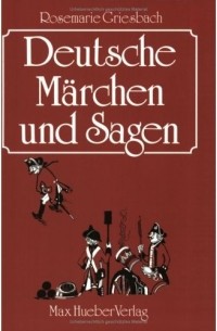 Rosemarie Griesbach - Deutsche Märchen und Sagen