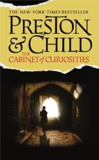 Douglas Preston, Lincoln Child - The Cabinet of Curiosities