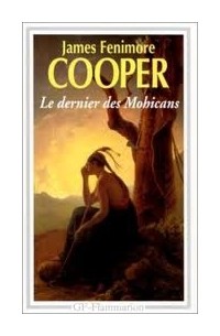 James Fenimor Cooper - Le Dernier des Mohicans