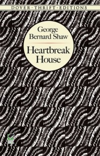 George Bernard Shaw - Heartbreak House