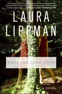 Laura Lippman - What the Dead Know