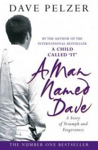 Dave Pelzer - A Man Named Dave