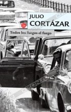 Julio Cortazar - Todos los fuegos el fuego