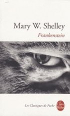Mary Shelley - Frankenstein ou le Prométhée moderne