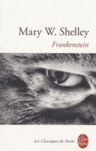 Mary Shelley - Frankenstein ou le Prométhée moderne