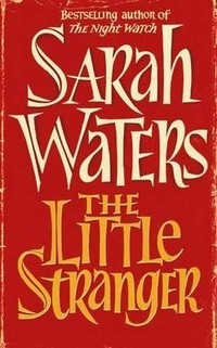 Sarah Waters - The Little Stranger