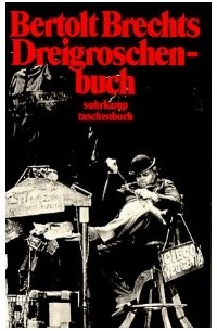 Bertolt Brecht - Berholt Brechts Dreigroschenbuch