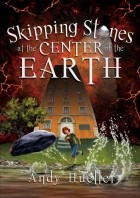 Andy Hueller - Skipping Stones at the Center of the Earth