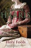 Joanne Harris - Holy Fools