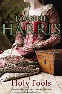 Joanne Harris - Holy Fools