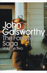 John Galsworthy - The Forsyte Saga: Volume Two (сборник)