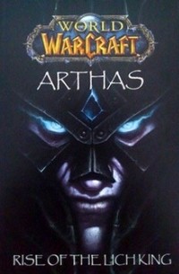 Christie Golden - World of Warcraft. Arthas: Rise of the Lich King