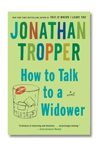 Jonathan Tropper - How to Talk to a Widower