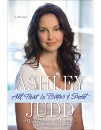 Ashley Judd - All That Is Bitter & Sweet