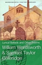  - William Wordsworth &amp; Samuel Taylor Coleridge: Lyrical Ballads and Other Poems