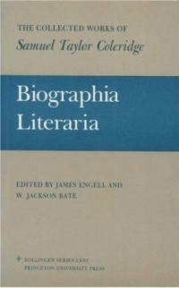 Samuel Taylor Coleridge - Biographia Literaria: Biographical Sketches of my Literary Life & Opinions