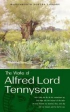 Alfred Tennyson - The Works of Alfred Lord Tennyson