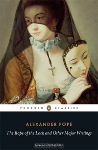 Alexander Pope - The Rape of the Lock and Other Major Writings