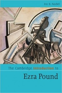 Айра Надель - The Cambridge Introduction to Ezra Pound