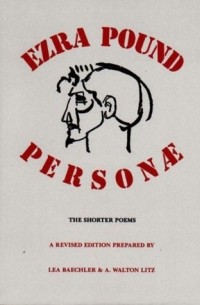 Ezra Pound - Personae – The Shorter Poems of Ezra Pound