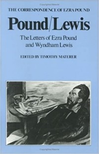  - Pound/Lewis: The Letters of Ezra Pound and Wyndham Lewis