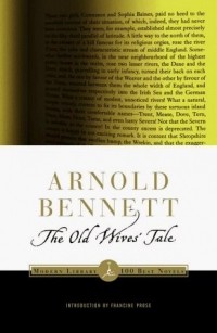 Arnold Bennett - The Old Wives' Tale