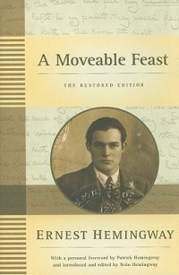 Ernest Hemingway - A Moveable Feast: The Restored Edition